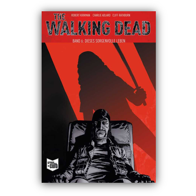 The Walking Dead 6 - Dieses sorgenvolle Leben (SC) - DE