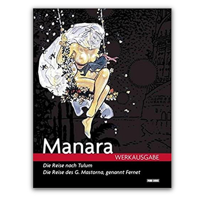 Manara Werkausgabe: Bd. 1: Manara "Werkausgabe" 1: Die Reise nach Tulum / Die Reise des G. Mastorna (HC) - DE