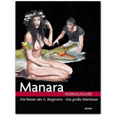 Manara: Werkausgabe 7 "Die Reisen des G. Bergmann Teil 1: Das grosse Abenteuer..." (HC) - DE